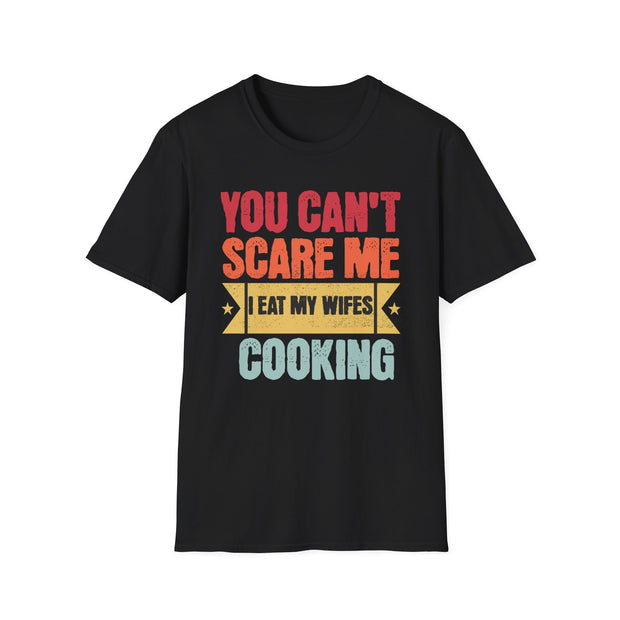 You cant care me I eat my wife's cooking funny married humour t shirt