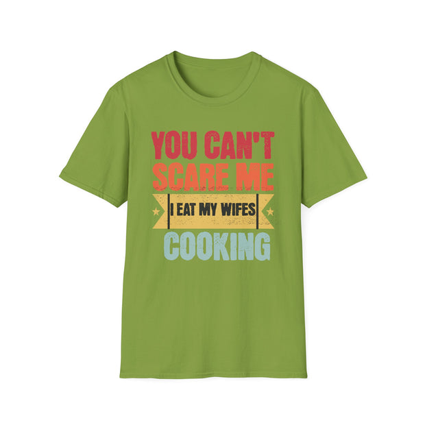 You cant care me I eat my wife's cooking funny married humour t shirt