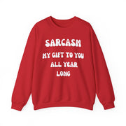 Sarcasm My Gift To You All Year Long