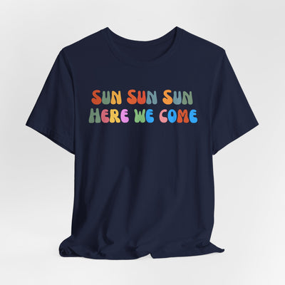 Retro font sun sun sun hear we come vacation Holiday t shirt