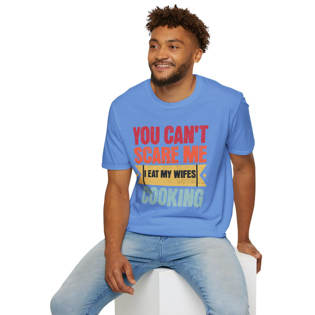 You cant care me I eat my wife's cooking funny married humour t shirt
