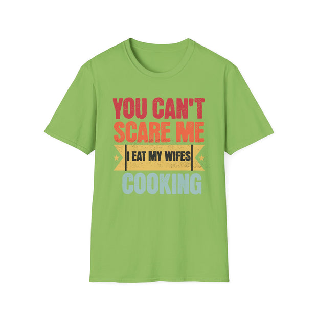You cant care me I eat my wife's cooking funny married humour t shirt