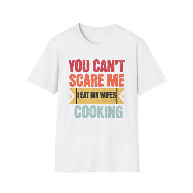 You cant care me I eat my wife's cooking funny married humour t shirt