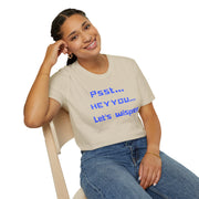 Psst Hey you lets Wisper - Gamer t shirt