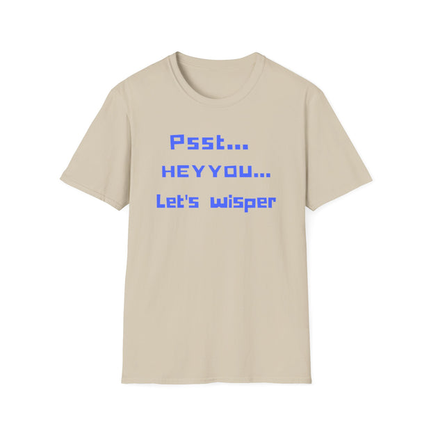 Psst Hey you lets Wisper - Gamer t shirt