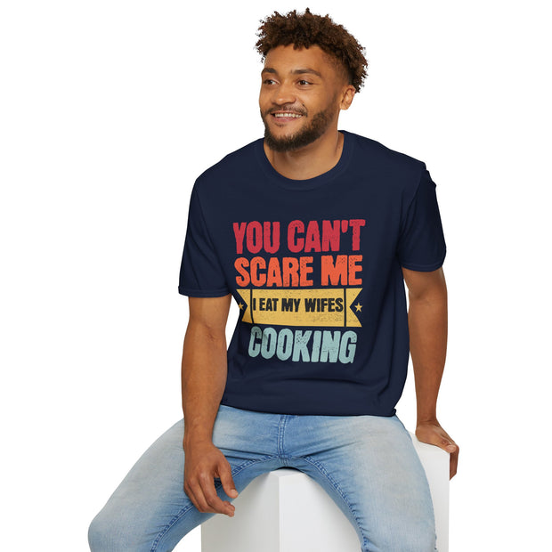 You cant care me I eat my wife's cooking funny married humour t shirt