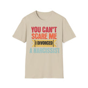 You cant scare me i divorced a Narcissist t shirt