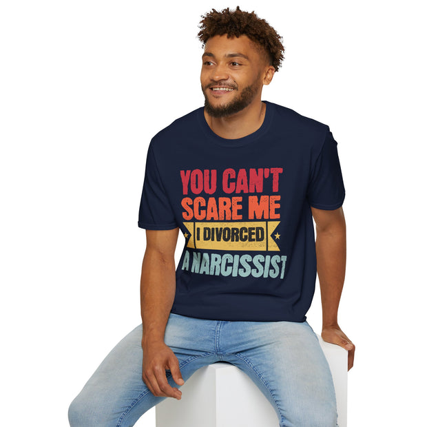 You cant scare me i divorced a Narcissist t shirt