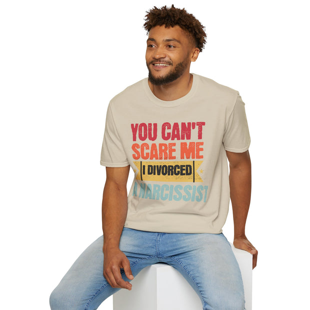 You cant scare me i divorced a Narcissist t shirt