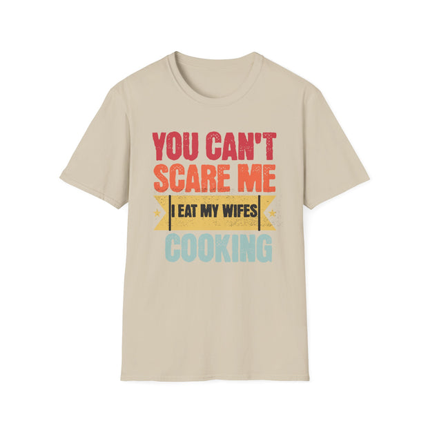 You cant care me I eat my wife's cooking funny married humour t shirt