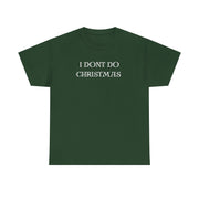 I don't do Christmas t shirt , Gift for the Christmas humbug