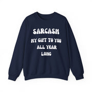 Sarcasm My Gift To You All Year Long