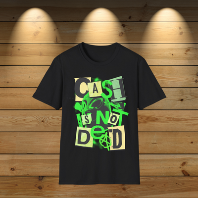 Cash is not dead green unisex Crewneck t shirt