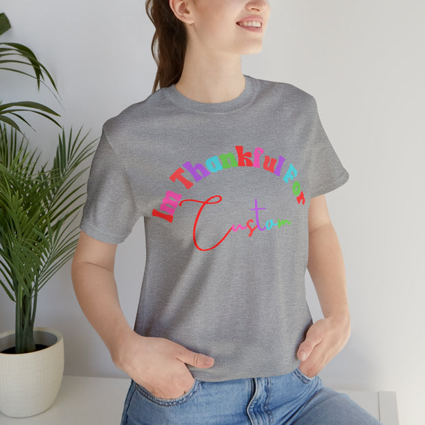 Custom thankful t shirt, Thanksgiving t shirt, Gratitude-themed clothing, gift for mum, gift for her ,gift for sister, gift for auntie,