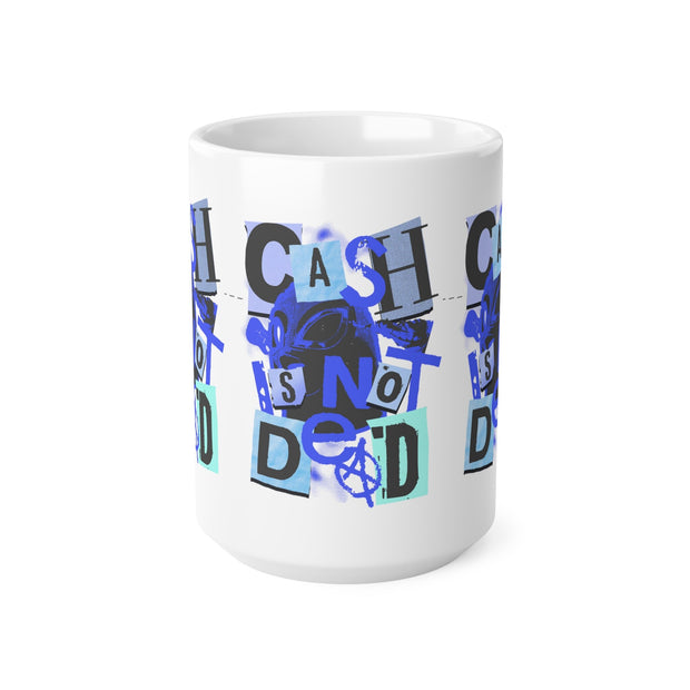 Keep Cash Alive Cash is not Dead Mug Ceréamic Coffee Cups, 11oz, 15oz,