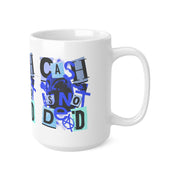 Keep Cash Alive Cash is not Dead Mug Ceréamic Coffee Cups, 11oz, 15oz,