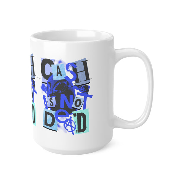 Keep Cash Alive Cash is not Dead Mug Ceréamic Coffee Cups, 11oz, 15oz,