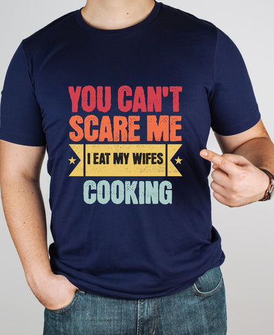 you cant scare me i eat my wife's cooking unisex t shirt, funny halloween shirt, Cooking Humour, husband funny anniversary, cooking joke tee