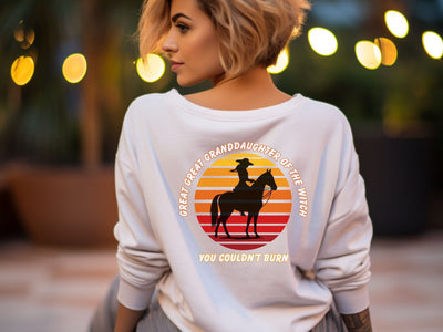 Horse Lover, Equestrian Women's Sweatshirt,  Great Great Granddaughter of the Witch you Could Burn, Long sleeve Gift for Mum.