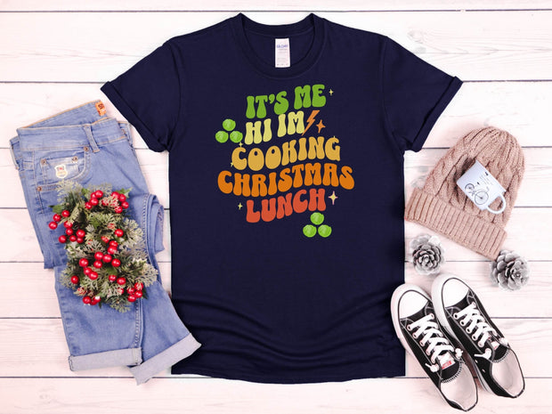 Its Me Hi I'm Cooking Christmas Lunch unisex  tshirt gift for Christmas Host,Funny Cooking Christmas Meme,First time Cooking Christmas Lunch