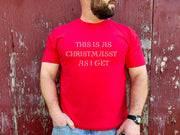 This is as Christmassy as I get tshirt, Funny Christmas slogan t shirt,Christmas Humbug