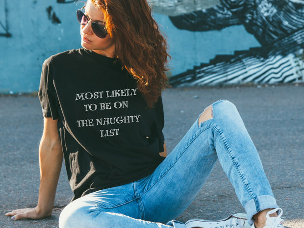 Most Likely to be on the Naughty List funny tshirt, On the Naughty list t shirt, Funny Christmat t shirt