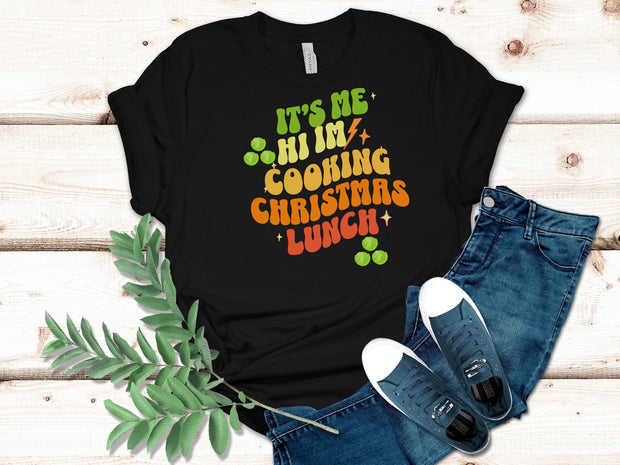 Its Me Hi I'm Cooking Christmas Lunch unisex  tshirt gift for Christmas Host,Funny Cooking Christmas Meme,First time Cooking Christmas Lunch