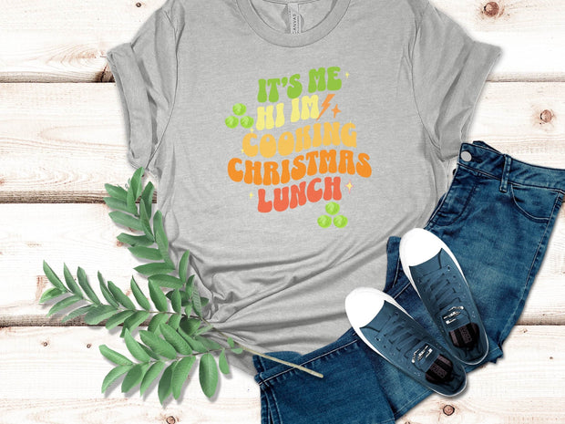 Its Me Hi I'm Cooking Christmas Lunch unisex  tshirt gift for Christmas Host,Funny Cooking Christmas Meme,First time Cooking Christmas Lunch