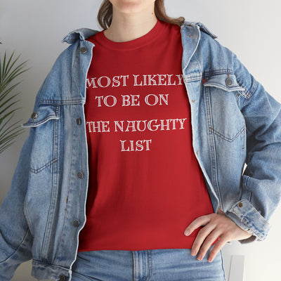Most Likely to be on the Naughty List funny tshirt, On the Naughty list t shirt, Funny Christmat t shirt