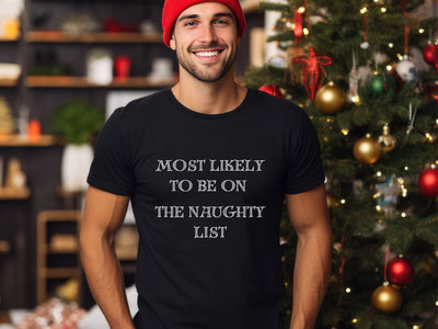 Most Likely to be on the Naughty List funny tshirt, On the Naughty list t shirt, Funny Christmat t shirt