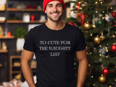 To Cute for the Naughty List Funny Christmas tshirt